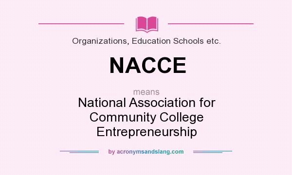 What does NACCE mean? It stands for National Association for Community College Entrepreneurship