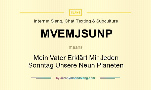 What does MVEMJSUNP mean? It stands for Mein Vater Erklärt Mir Jeden Sonntag Unsere Neun Planeten