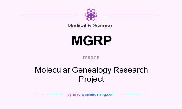 What does MGRP mean? It stands for Molecular Genealogy Research Project
