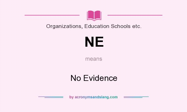 What does NE mean? It stands for No Evidence