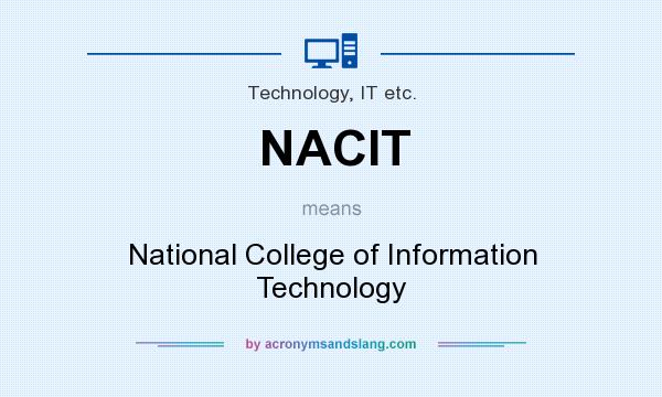 What does NACIT mean? It stands for National College of Information Technology