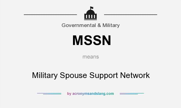 What does MSSN mean? It stands for Military Spouse Support Network