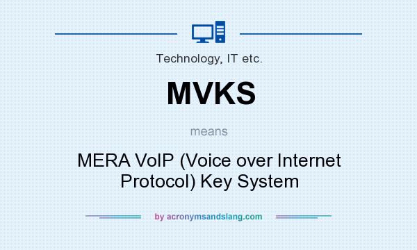 What does MVKS mean? It stands for MERA VoIP (Voice over Internet Protocol) Key System