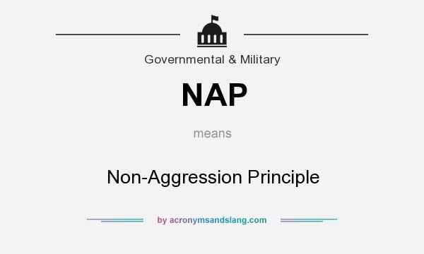 What does NAP mean? It stands for Non-Aggression Principle