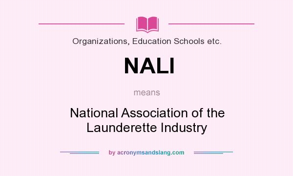 What does NALI mean? It stands for National Association of the Launderette Industry