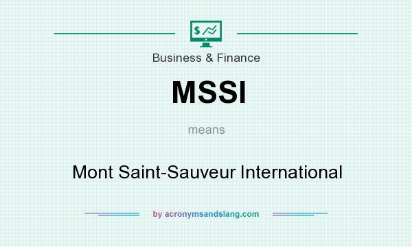 What does MSSI mean? It stands for Mont Saint-Sauveur International