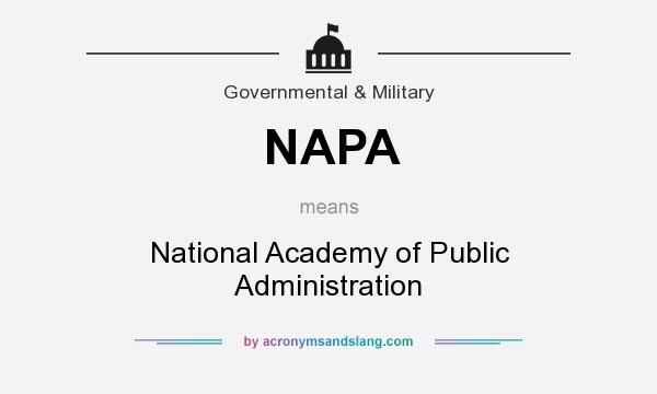 What does NAPA mean? It stands for National Academy of Public Administration
