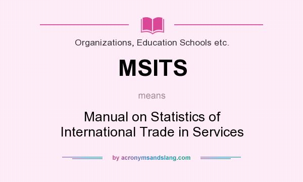 What does MSITS mean? It stands for Manual on Statistics of International Trade in Services