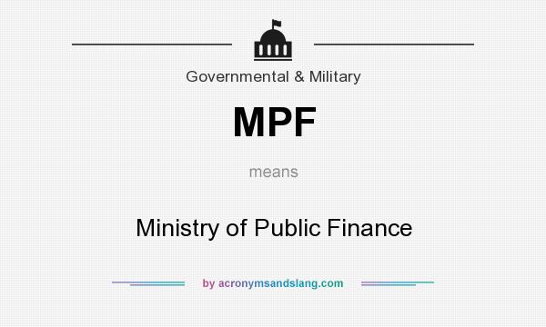 What does MPF mean? It stands for Ministry of Public Finance