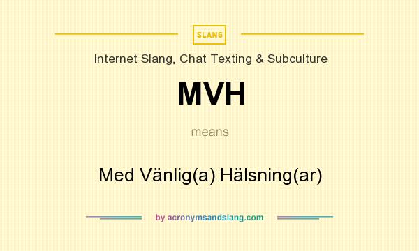 What does MVH mean? It stands for Med Vänlig(a) Hälsning(ar)