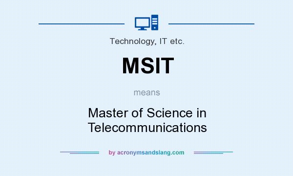 What does MSIT mean? It stands for Master of Science in Telecommunications