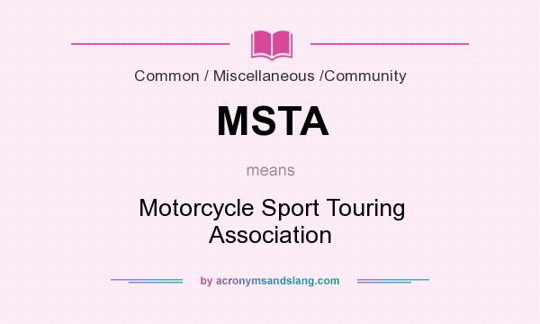 What does MSTA mean? It stands for Motorcycle Sport Touring Association