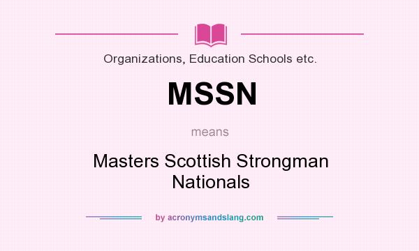 What does MSSN mean? It stands for Masters Scottish Strongman Nationals