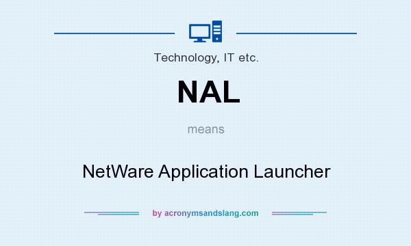 What does NAL mean? It stands for NetWare Application Launcher