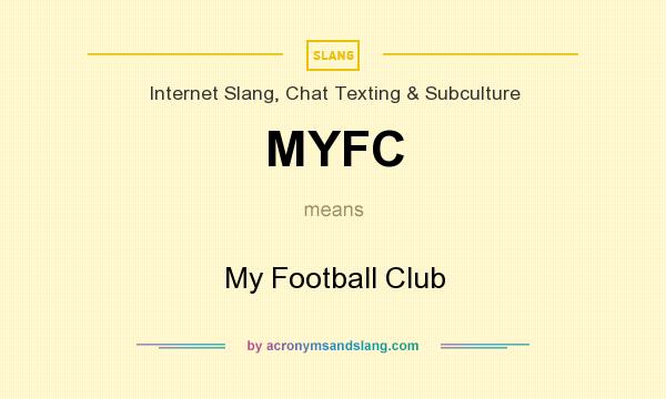 What does MYFC mean? It stands for My Football Club