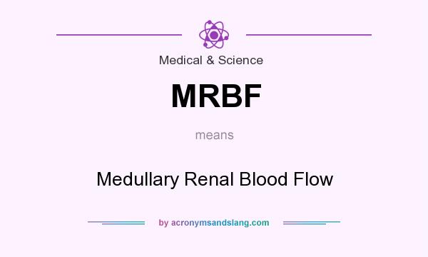 What does MRBF mean? It stands for Medullary Renal Blood Flow