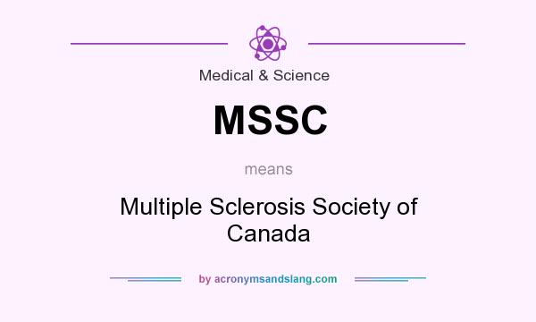 What does MSSC mean? It stands for Multiple Sclerosis Society of Canada