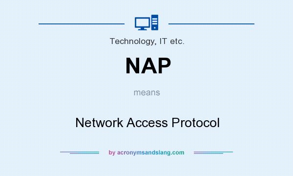 What does NAP mean? It stands for Network Access Protocol
