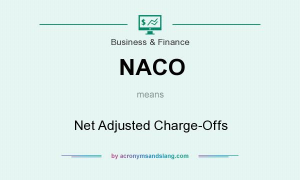 What does NACO mean? It stands for Net Adjusted Charge-Offs