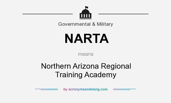 What does NARTA mean? It stands for Northern Arizona Regional Training Academy