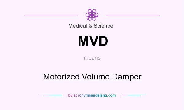 What does MVD mean? It stands for Motorized Volume Damper