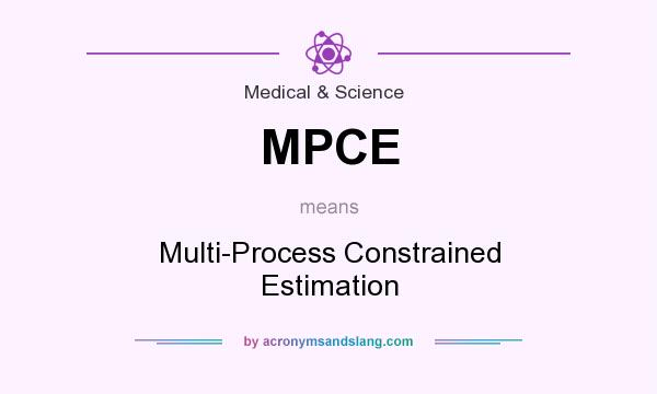 What does MPCE mean? It stands for Multi-Process Constrained Estimation
