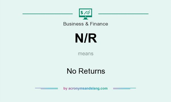 What does N/R mean? It stands for No Returns