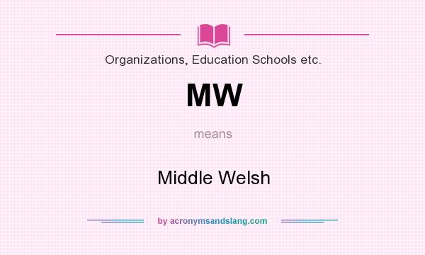 What does MW mean? It stands for Middle Welsh