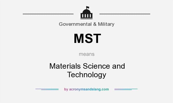 What does MST mean? It stands for Materials Science and Technology