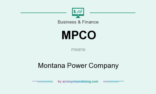 What does MPCO mean? It stands for Montana Power Company