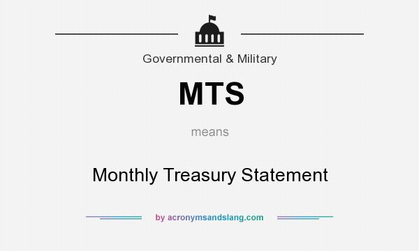 What does MTS mean? It stands for Monthly Treasury Statement