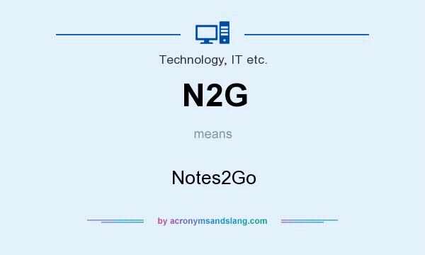 What does N2G mean? It stands for Notes2Go