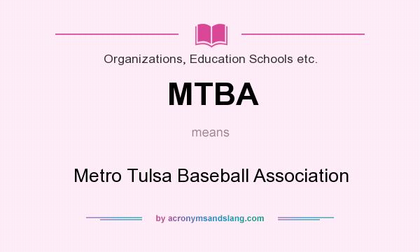 What does MTBA mean? It stands for Metro Tulsa Baseball Association