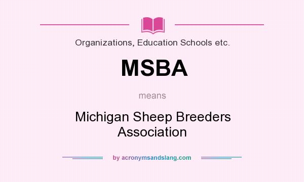 What does MSBA mean? It stands for Michigan Sheep Breeders Association