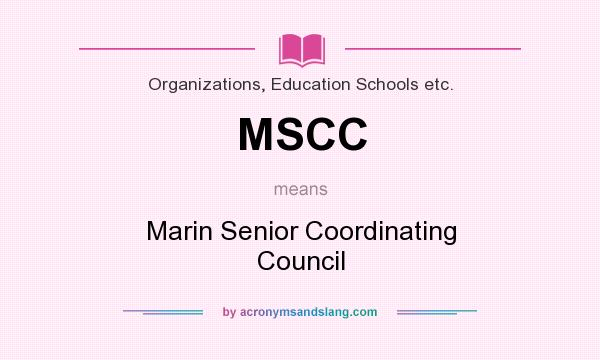What does MSCC mean? It stands for Marin Senior Coordinating Council