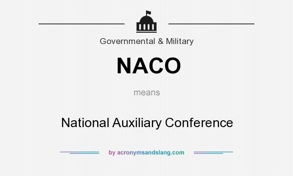 What does NACO mean? It stands for National Auxiliary Conference