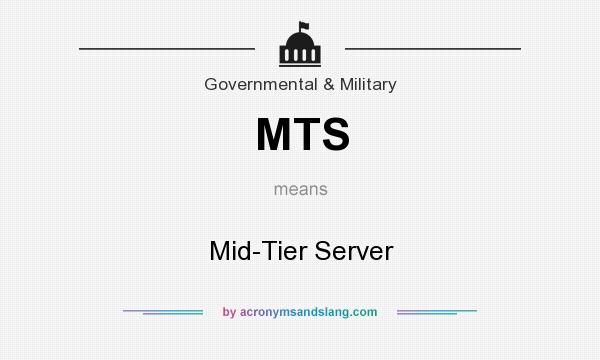 What does MTS mean? It stands for Mid-Tier Server