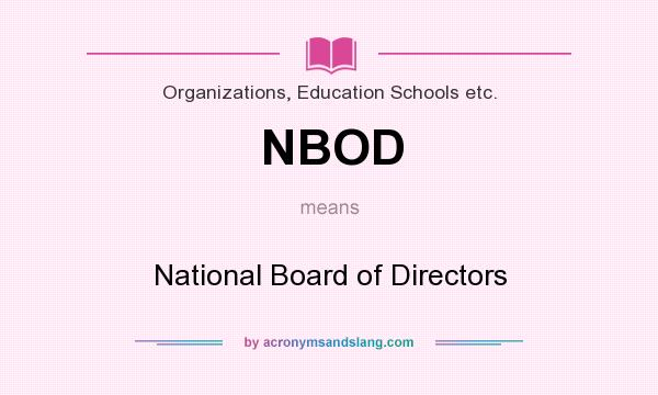 What does NBOD mean? It stands for National Board of Directors