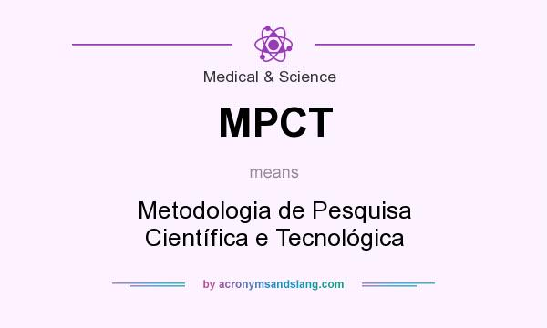 What does MPCT mean? It stands for Metodologia de Pesquisa Científica e Tecnológica