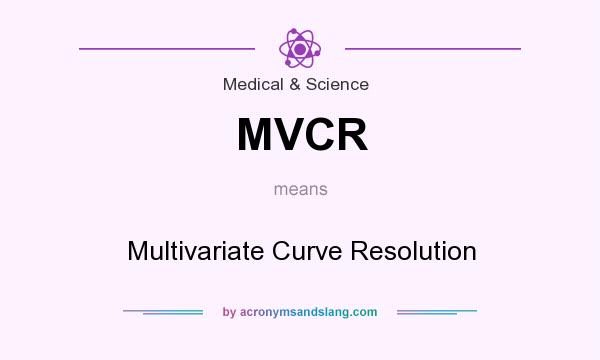 What does MVCR mean? It stands for Multivariate Curve Resolution