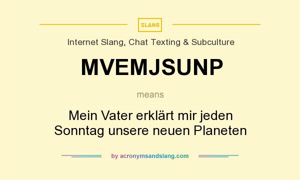 What does MVEMJSUNP mean? It stands for Mein Vater erklärt mir jeden Sonntag unsere neuen Planeten
