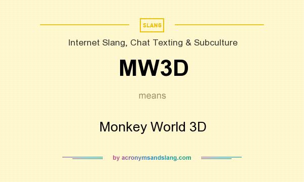 What does MW3D mean? It stands for Monkey World 3D