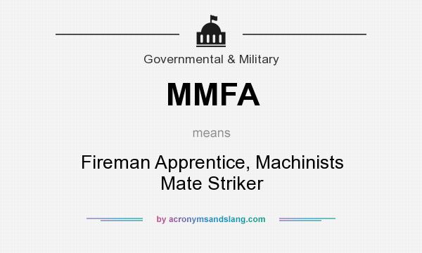 What does MMFA mean? It stands for Fireman Apprentice, Machinists Mate Striker