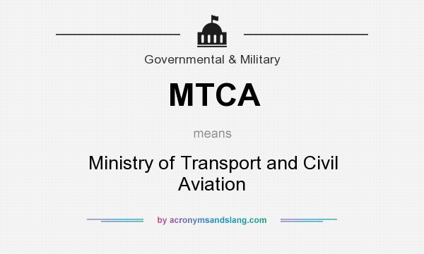 What does MTCA mean? It stands for Ministry of Transport and Civil Aviation