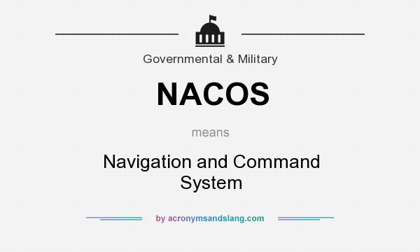 What does NACOS mean? It stands for Navigation and Command System