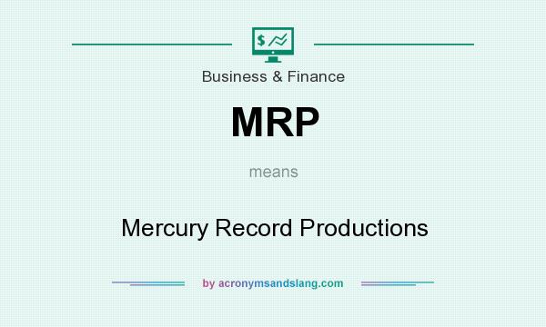 What does MRP mean? It stands for Mercury Record Productions