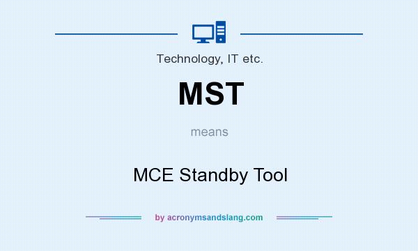 What does MST mean? It stands for MCE Standby Tool