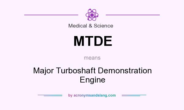 What does MTDE mean? It stands for Major Turboshaft Demonstration Engine