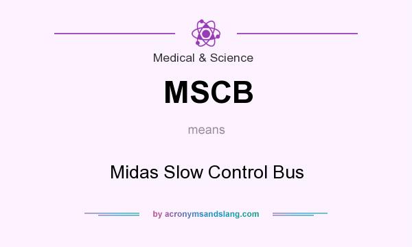 What does MSCB mean? It stands for Midas Slow Control Bus