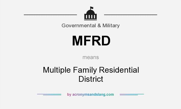 What does MFRD mean? It stands for Multiple Family Residential District